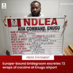 EUROPE-BOUND BRIDEGROOM EXCRETES 72 WRAPS OF COCAINE AT ENUGU AIRPORT, AS NDLEA INTERCEPTS OVER N3 BILLION WORTH OF OPIOIDS AT LAGOS AIRPORT, NABS CROSS-BORDER TOGOLESE TRAFFICKERS, OTHERS IN LAGOS, OYO, EDO, BAUCHI RAIDS